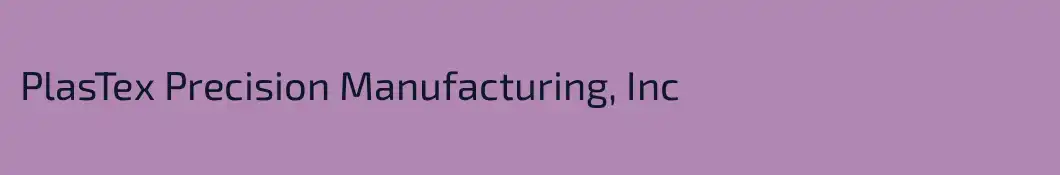 PlasTex Precision Manufacturing, Inc